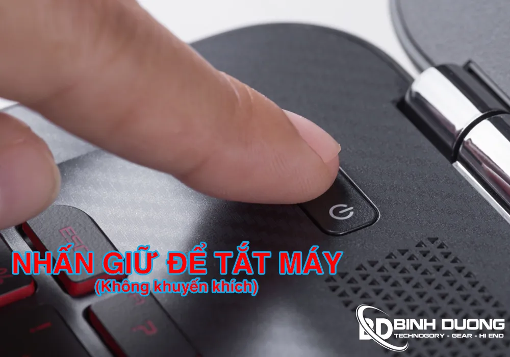 Nhấn giữ nút nguồn để tắt máy tránh lỗi