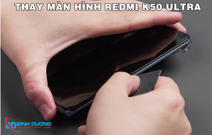 Quy trình thay màn Redmi K50 Ultra