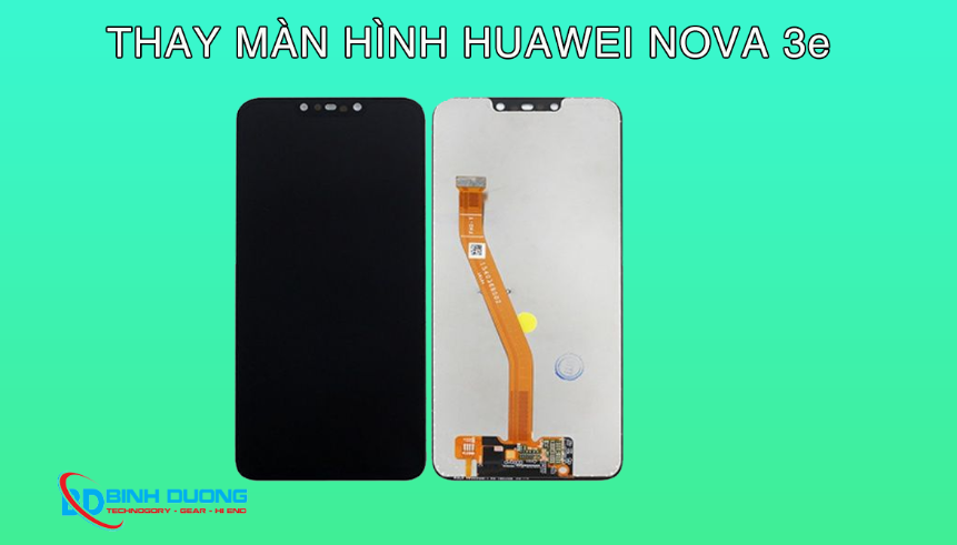Thay màn hình Huawei Nova 3e