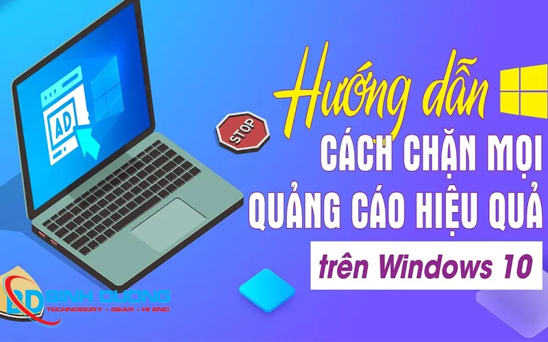 Cách chặn quảng cáo tích hợp trên Windows 10 