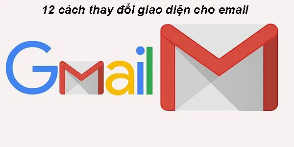 12 cách thay đổi giao diện cho mail