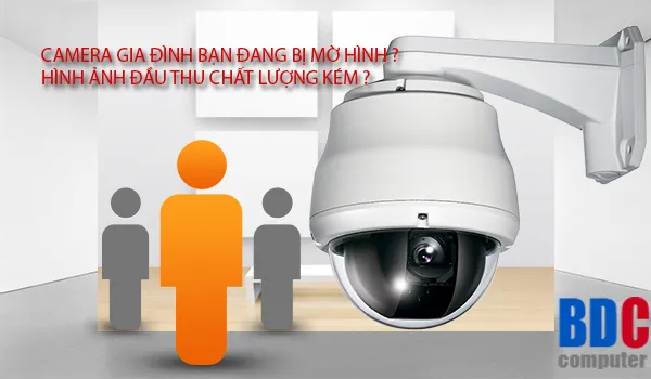 Khắc phục camera quan sát bị mờ hình