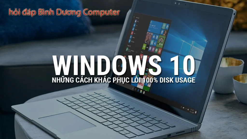Sửa lỗi full disk 100% trên win 10