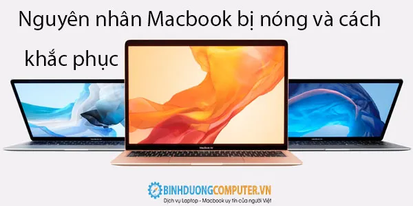 Nguyên nhân Macbook bị nóng và cách khắc phục 